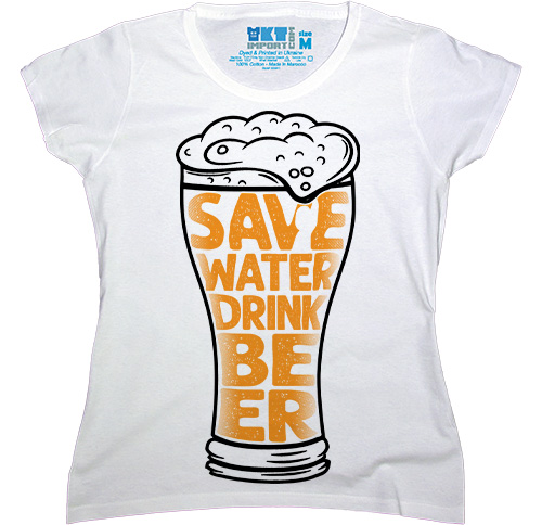  - Save Water Drink Beer