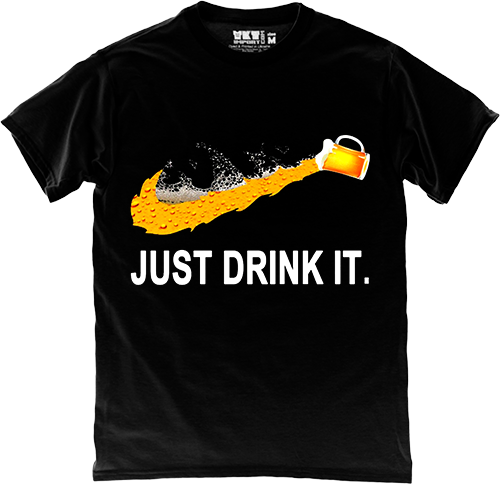  - Just Drink It